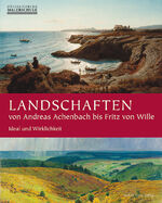 ISBN 9783865686756: Landschaften von Andreas Achenbach bis Fritz von Wille