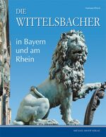 ISBN 9783865689375: Die Wittelsbacher in Bayern und am Rhein