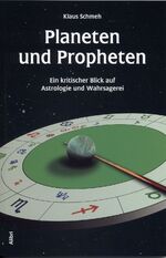 ISBN 9783865690081: Planeten und Propheten - Ein kritischer Blick auf Astrologie und Wahrsagerei