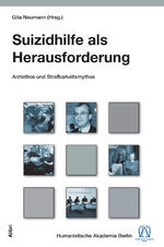 Suizidhilfe als Herausforderung – Arztethos und Strafbarkeitsmythos