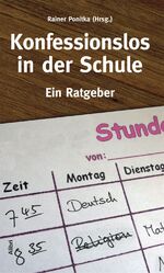 Konfessionslos in der Schule - Ein Ratgeber