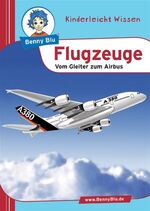 ISBN 9783865700629: Benny Blu Flugzeuge - Vom Gleiter zum Airbus