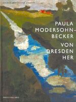 Paula Modersohn-Becker – Von Dresden her