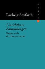 ISBN 9783865726414: Unsichtbare Sammlungen - Kunst nach der Postmoderne