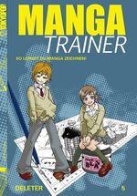 ISBN 9783865804457: Manga Trainer 05 - So lernst du Manga zeichnen! - Von der Skizze zum fertigen Manga!