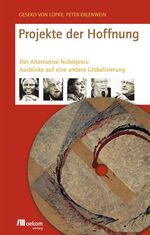 ISBN 9783865810069: Projekte der Hoffnung: Der Alternative Nobelpreis: Ausblicke auf eine andere Globalisierung LÃ¼pke, Geseko von and Erlenwein, Peter