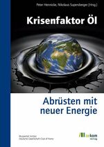 ISBN 9783865810601: Krisenfaktor Öl – Abrüsten mit neuer Energie