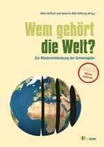 ISBN 9783865811332: Wem gehört die Welt? - Zur Wiederentdeckung der Gemeingüter