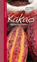 ISBN 9783865811370: Kakao - Speise der Götter