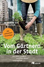 ISBN 9783865811837: Vom Gärtnern in der Stadt - Die neue Landlust zwischen Beton und Asphalt