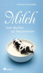 Milch - Vom Mythos zur Massenware