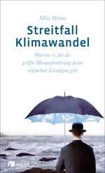 ISBN 9783865814593: Streitfall Klimawandel - Warum es für die größte Herausforderung keine einfachen Lösungen gibt