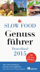 ISBN 9783865816634: Slow Food Genussführer Deutschland 2015 (über 400 Gasthäuser getestet und empfohlen)