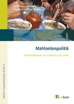 ISBN 9783865816887: Mahlzeitenpolitik – Zur Kulturökologie von Ernährung und Gender