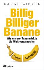 ISBN 9783865817099: Billig. Billiger. Banane - Wie unsere Supermärkte die Welt verramschen