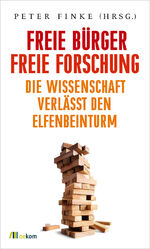 ISBN 9783865817105: Freie Bürger, freie Forschung - Die Wissenschaft verlässt den Elfenbeinturm