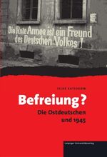 ISBN 9783865832528: Befreiung? - Die Ostdeutschen und 1945