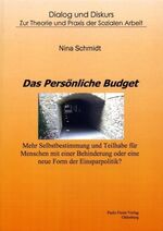 ISBN 9783865854049: Das Persönliche Budget - Mehr Selbstbestimmung und Teilhabe für Menschen mit einer Behinderung oder eine neue Form der Einsparpolitik?