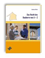 Das Recht des Bauherrn von A - Z