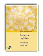 ISBN 9783865860118: Sterbende begleiten - In Geborgenheit bis zuletzt durch Palliative Care