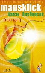 ISBN 9783865912107: Mausklick ins Leben : Roman