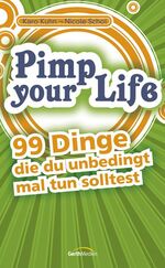 ISBN 9783865913142: Pimp your Life - 99 Dinge, die du unbedingt mal tun solltest