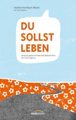 ISBN 9783865913685: Du sollst leben - Die Ärzte gaben ihr keine Überlebenschance. Doch Gott sagte "Ja"