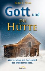 ISBN 9783865914354: Gott und "Die Hütte" - Was ist dran am Gottesbild des Weltbestsellers