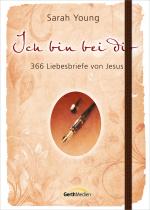 ISBN 9783865916495: Ich bin bei dir - Sonderausgabe - 366 Liebesbriefe von Jesus