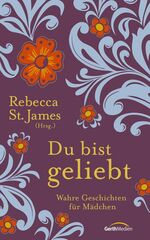 ISBN 9783865916525: Du bist geliebt - Wahre Geschichten für Mädchen.