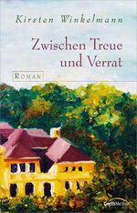 Zwischen Treue und Verrat - Roman