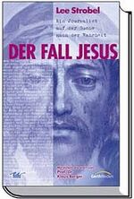 ISBN 9783865918000: Der Fall Jesus - Ein Journalist auf der Suche nach der Wahrheit