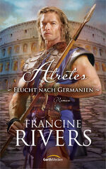 ISBN 9783865918925: Atretes - Flucht nach Germanien - Roman.