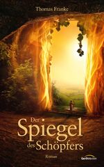 ISBN 9783865919298: Der Spiegel des Schöpfers - Roman.