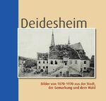 Deidesheim - Bilder von 1870-1970 aus der Stadt, der Gemarkung und dem Wandel