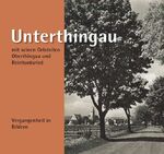 ISBN 9783865956057: Unterthingau mit seinen Ortsteilen Oberthingau und Reinhardsried - Vergangenheit in Bildern