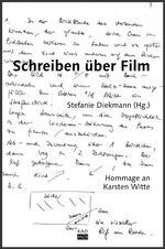 ISBN 9783865991072: Schreiben über Film - Hommage an Karsten Witte (Kaleidogramme) Hommage an Karsten Witte