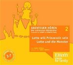 ISBN 9783866040618: Lotte will Prinzessin werden & Lotte und die Monster – ELTERN-Edition "Abenteuer Hören"