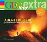 Abenteuer Erde - Die extremsten Lebensräume der Welt - GEOlino extra Hör-Bibliothek