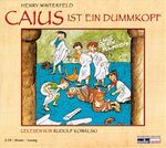 Caius ist ein Dummkopf – Der Lausbub aus dem alten Rom