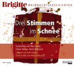 BRIGITTE Weihnachtsgeschichten - Drei Stimmen im Schnee