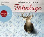 ISBN 9783866109728: Jörg Maurer - Föhnlage - Alpenkrimi - Kommissar Jennerwein ermittelt Bd. 1 - Autorisierte Lesefassung (4 CDs)