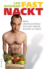 ISBN 9783866121003: Fast nackt – Mein abenteuerlicher Versuch, ethisch korrekt zu leben