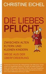 Christine Eichel: Die Liebespflicht : le Christine Eichel: Die Liebespflicht : le