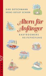 ISBN 9783866121225: Altern für Anfänger – Babyboomers Reifeprüfung