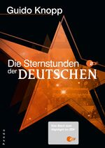 ISBN 9783866122352: Die Sternstunden der Deutschen - in Zusammenarbeit mit Claudia und Mario Sporn - Mit 173 Abbildungen