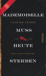 ISBN 9783866123182: Mademoiselle muss heute sterben - Ein Paris-Krimi