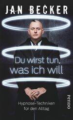 ISBN 9783866123236: Du wirst tun, was ich will - Hypnose-Techniken für den Alltag