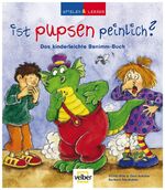 Ist pupsen peinlich? – Das kinderleichte Benimm-Buch