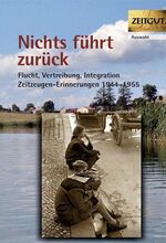 Nichts führt zurück. Flucht, Vertreibung